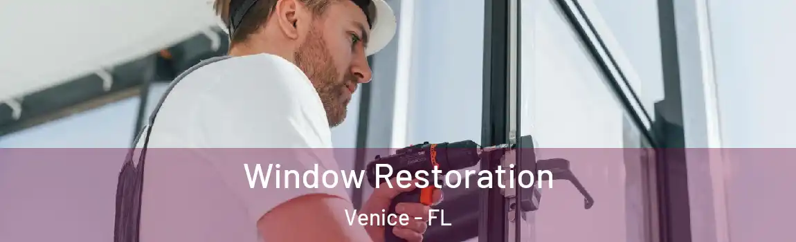 Window Restoration Venice - FL